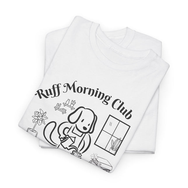Ruff Morning Club Unisex Heavy Cotton Tee