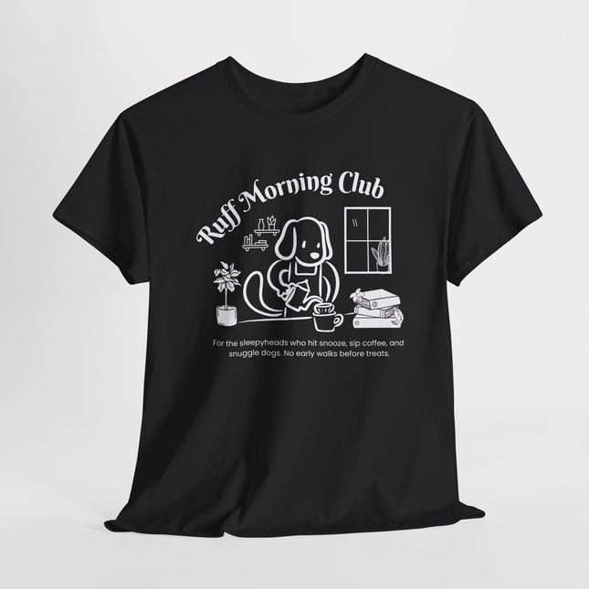 Ruff Morning Club Unisex Heavy Cotton Tee