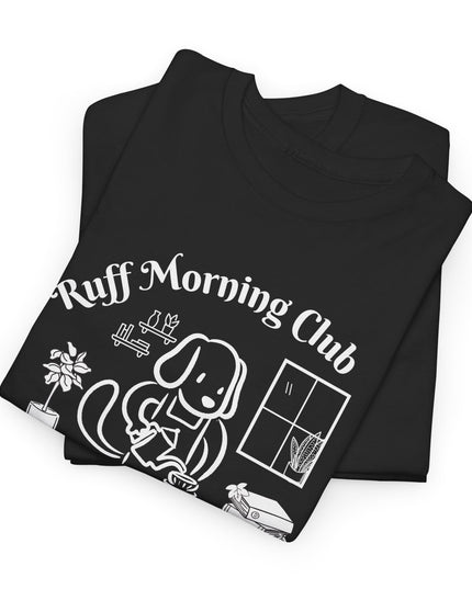 Ruff Morning Club Unisex Heavy Cotton Tee